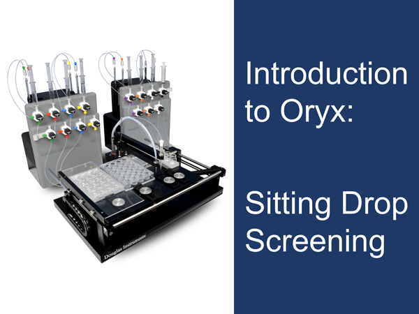Introduction to Oryx protein crystallization robot for sitting drop screening